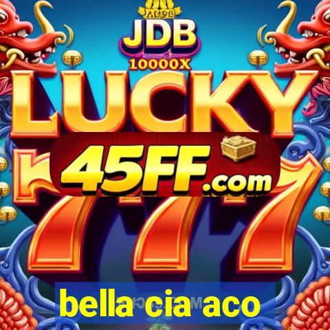 bella cia aco